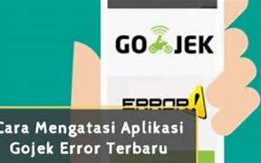 Kenapa Aplikasi Gojek Error Hari Ini